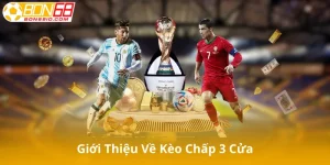 Giới Thiệu Chung Về Kèo Chấp 3 Cửa