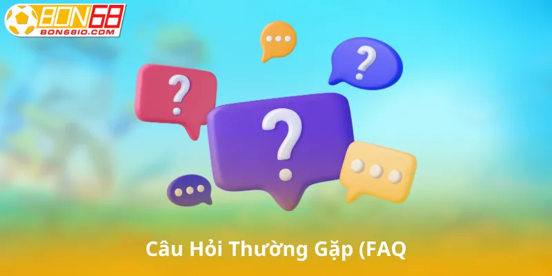 Câu Hỏi Thường Gặp (FAQ)
